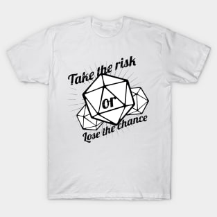 Pen and Paper Dice Quote T-Shirt